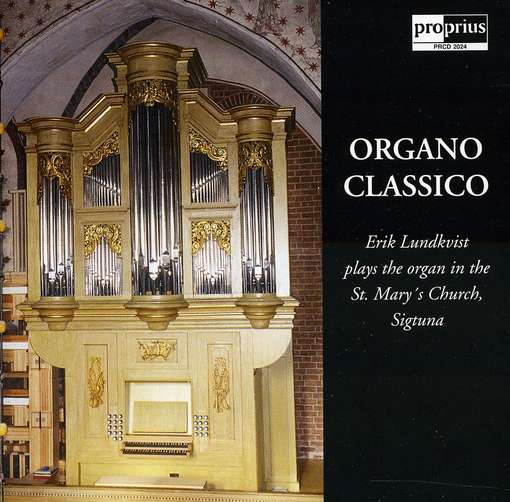 Organo Classico - Erik Lundkvist - Musik - PROPRIUS - 0822359020245 - 1. marts 2005