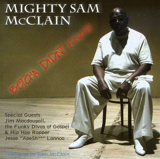 Cover for Mighty Sam Mcclain · Betcha Didn't Know (CD) (2009)