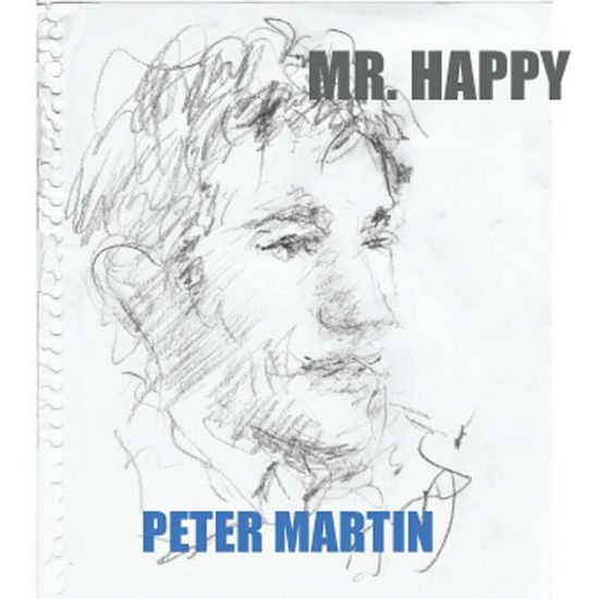 Mr. Happy - Peter Martin - Muzyka - Peter Martin - 0884501896245 - 2 maja 2013