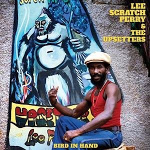 Cover for Perry, Lee &quot;scratch&quot; &amp; The Upsetters · Bird In Hand (7&quot;) (2021)