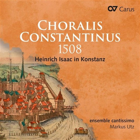 Cover for H. Isaac · Choralis Constantinus 1508. Heinrich Isaac in Konstanz (CD) (2022)