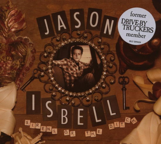 Jason Isbell-sirens of the Ditch - Jason Isbell - Musik - BLUE ROSE - 4028466324245 - 30. juli 2007