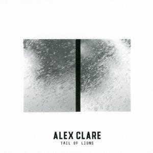 Cover for Alex Clare · Tail of Lions (CD) [Japan Import edition] (2016)