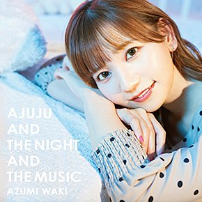 Cover for Azumi Waki · Ajuju To Yoru To Ongaku To (CD) [Japan Import edition] (2022)