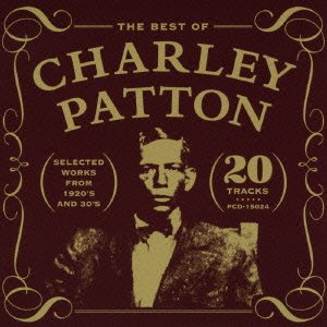 Cover for Charley Patton · The Best of Charley Patton (CD) [Japan Import edition] (2004)