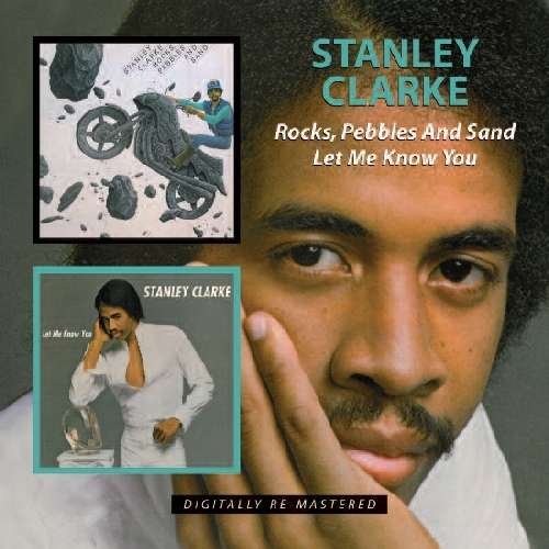 Cover for Stanley Clarke · Rocks, Pebbles And Sand / Let Me Know You (CD) [Remastered edition] (2010)