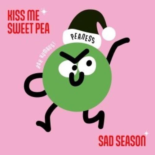Peaness · Kiss Me Sweet Pea / Sad Season (7") (2023)