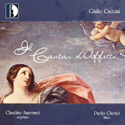 Cover for Caccini / Ansermet / Cherici · Il Cantar D'affetto (CD) (2010)