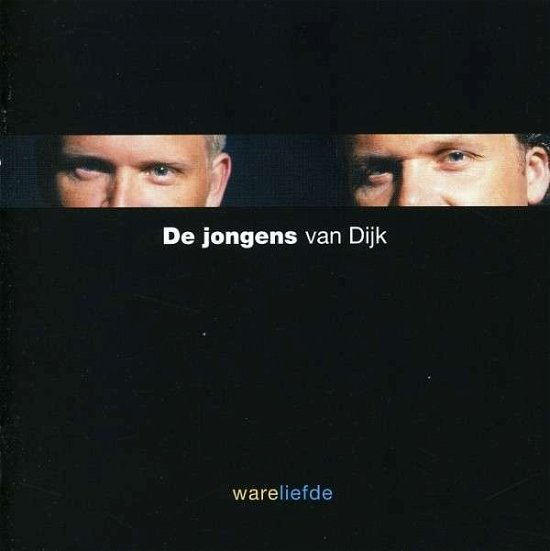 Ware Liefde - De Jongens Van Dijk - Musikk - RED BULLET - 8712944662245 - 30. mai 2002