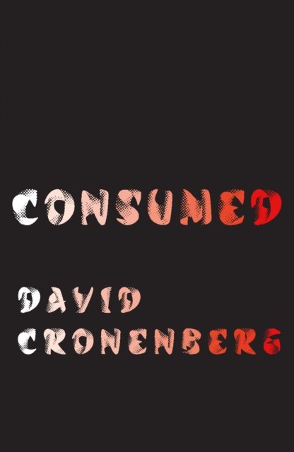 Cover for David Cronenberg · Consumed (Taschenbuch) (2014)