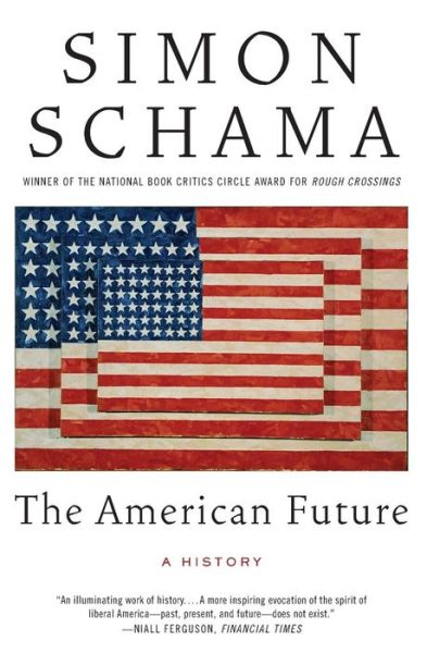 The American Future: a History - Simon Schama - Livros - Ecco - 9780060539245 - 15 de junho de 2010