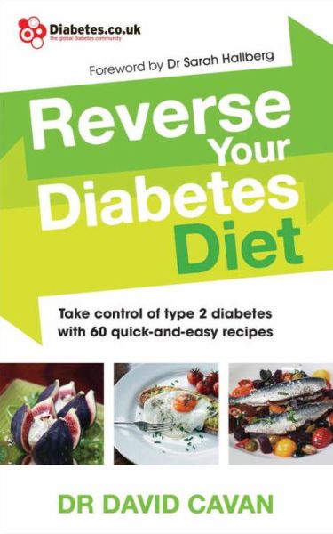 Cover for Dr David Cavan · Reverse Your Diabetes Diet: The new eating plan to take control of type 2 diabetes, with 60 quick-and-easy recipes (Paperback Book) (2016)