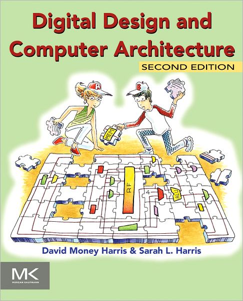 Cover for Harris, David (Associate Professor of Engineering, Harvey Mudd College, Claremont, CA, USA) · Digital Design and Computer Architecture (Paperback Book) (2012)