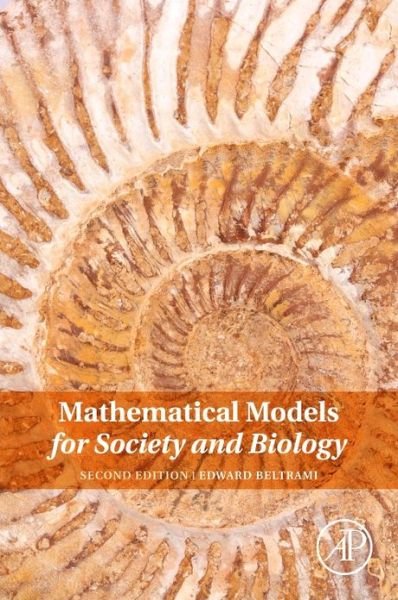 Cover for Beltrami, Edward (State University of New York, Stony Brook, U.S.A.) · Mathematical Models for Society and Biology (Hardcover bog) (2013)