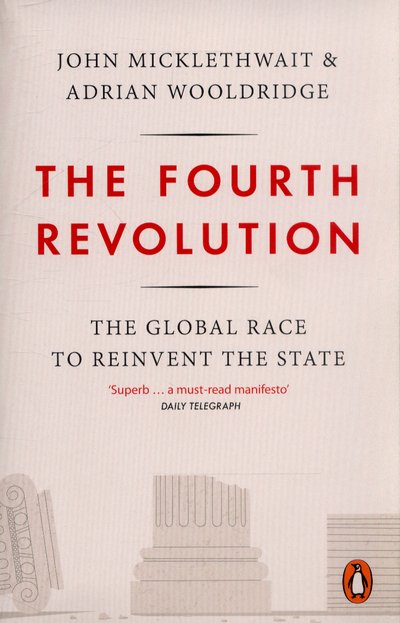 Cover for Adrian Wooldridge · The Fourth Revolution: The Global Race to Reinvent the State (Pocketbok) (2015)