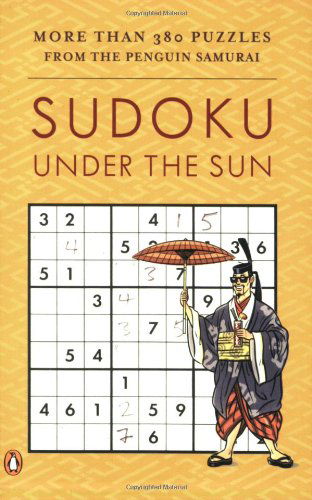 Cover for David J. Bodycombe · Sudoku Under the Sun: More Than 380 Puzzles from the Penguin Samurai (Paperback Book) (2006)