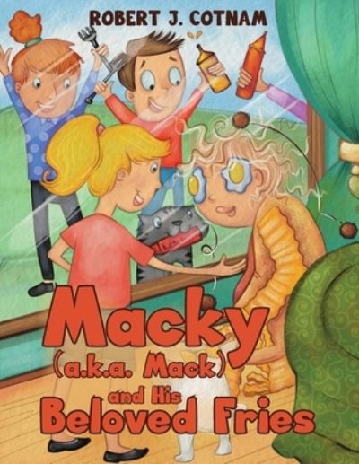 Cover for Robert J Cotnam · Macky (a.k.a. Mack) and His Beloved Fries (Paperback Bog) (2020)