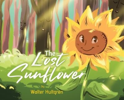 Cover for Walter Hultgren · The Lost Sunflower (Hardcover Book) (2021)