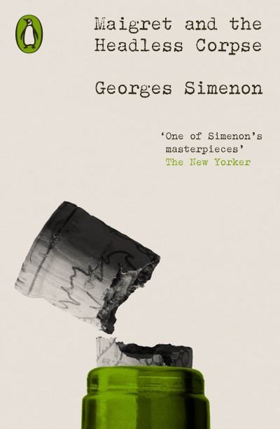 Cover for Georges Simenon · Maigret and the Headless Corpse: Inspector Maigret #47 - Penguin Modern Classics - Crime &amp; Espionage (Paperback Book) (2023)