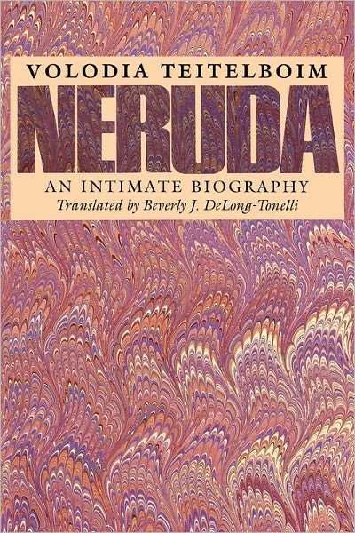 Cover for Volodia Teitelboim · Neruda: An Intimate Biography - Texas Pan American Series (Taschenbuch) (1992)