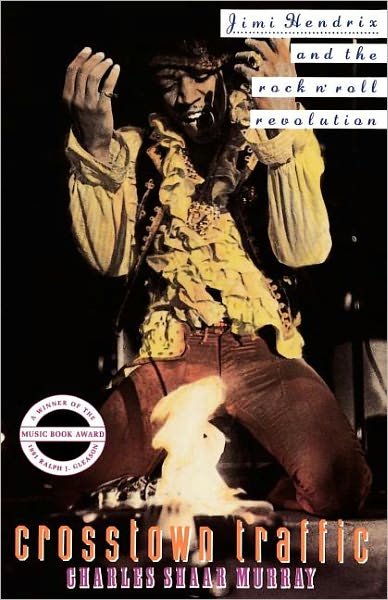Crosstown Traffic: Jimi Hendrix & the Post-war Rock 'n' Roll Revolution - Charles Shaar Murray - Książki - St. Martin's Griffin - 9780312063245 - 15 października 1991