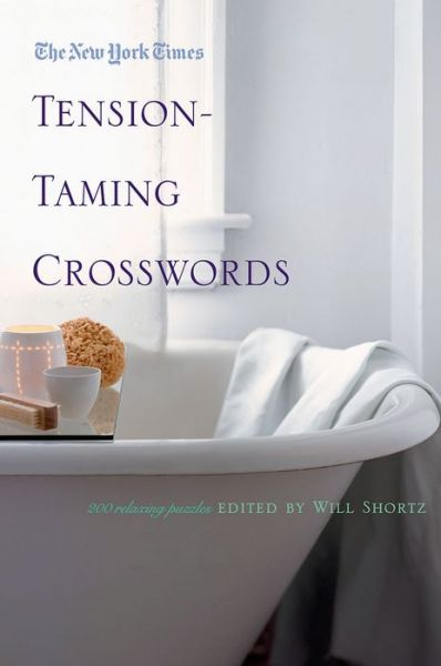 Cover for New York Times · The New York Times Tension-Taming Crosswords: 200 Relaxing Puzzles (Paperback Book) (2008)