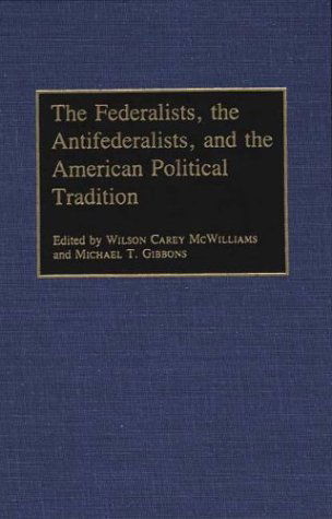 Cover for Michael T. Gibbons · The Federalists, the Antifederalists, and the American Political Tradition (Hardcover Book) (1992)