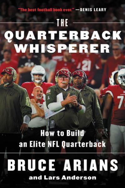 Cover for Bruce Arians · The Quarterback Whisperer: How to Build an Elite NFL Quarterback (Paperback Book) (2018)