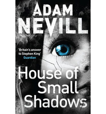 Cover for Adam Nevill · House of Small Shadows (Paperback Book) (2013)