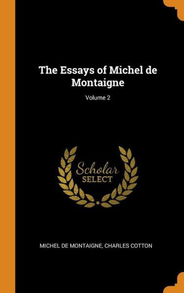 Cover for Michel de Montaigne · The Essays of Michel de Montaigne; Volume 2 (Hardcover bog) (2018)