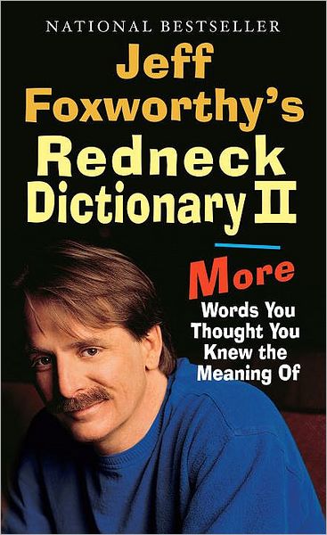 Cover for Jeff Foxworthy · Jeff Foxworthy's Redneck Dictionary Ii: More Words You Thought the Meaning of (Paperback Book) [Reprint edition] (2007)