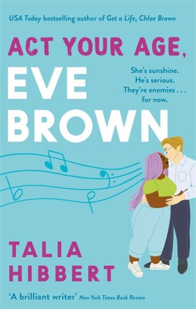 Act Your Age, Eve Brown: the perfect feel good, sexy romcom - Talia Hibbert - Bücher - Little, Brown Book Group - 9780349425245 - 9. März 2021