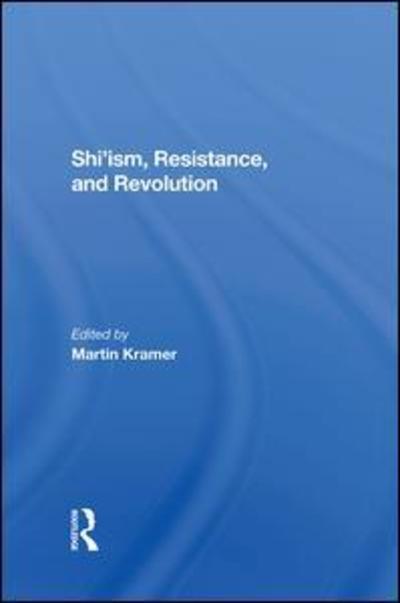 Cover for Martin Kramer · Shi'ism, Resistance, And Revolution (Hardcover Book) (2019)