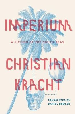 Cover for Christian Kracht · Imperium: a Fiction of the South Seas (Innbunden bok) (2015)