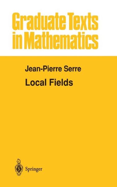 Cover for Jean-Pierre Serre · Local Fields - Graduate Texts in Mathematics (Gebundenes Buch) [1st ed. 1979. Corr. 2nd printing 1995 edition] (1980)