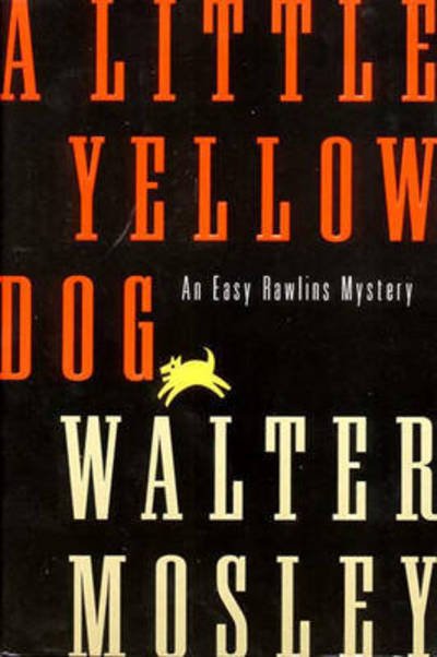 Little Yellow Dog - Easy Rawlins Mysteries (Hardcover) - Walter Mosley - Books - W W Norton & Co Ltd - 9780393039245 - August 20, 1996