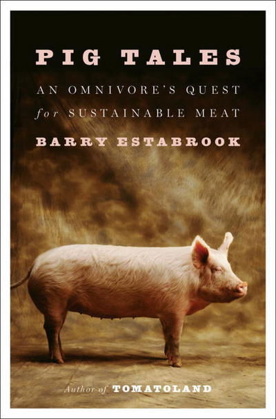 Pig Tales - An Omnivore's Quest for Sustainable Meat - Barry Estabrook - Bücher - W. W. Norton & Company - 9780393240245 - 26. Juli 2024