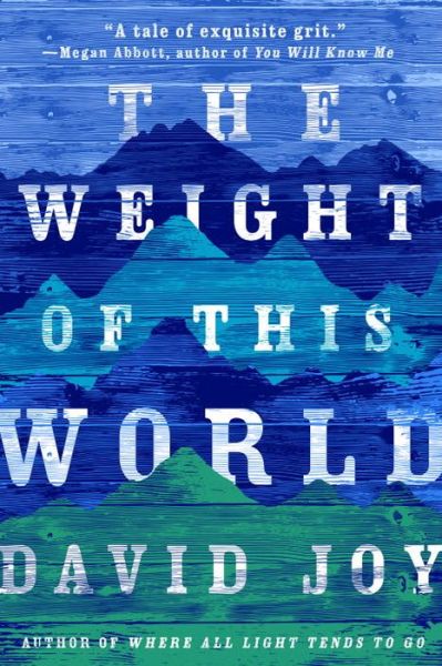 Cover for David Joy · The Weight of this World (Paperback Bog) (2018)