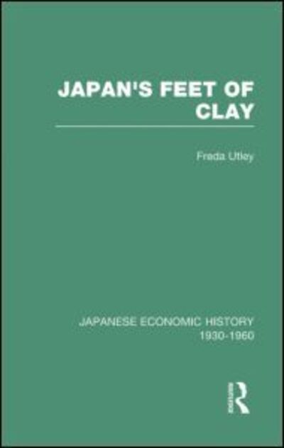 Cover for Freda Utley · Japans Feet Of Clay        V 9 (Hardcover Book) (2000)