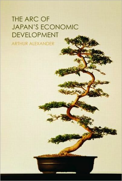 Cover for Arthur Alexander · The Arc of Japan's Economic Development (Paperback Bog) [New edition] (2007)