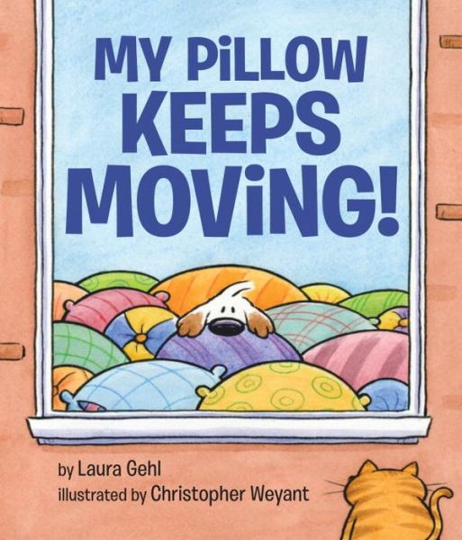 Cover for Laura Gehl · My Pillow Keeps Moving (Inbunden Bok) (2018)