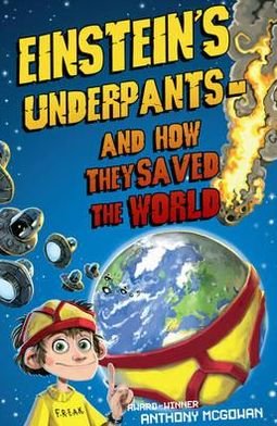 Cover for Anthony McGowan · Einstein's Underpants - And How They Saved the World (Pocketbok) (2010)