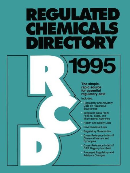 Regulated Chemicals Directory 1995 - - Books - Van Nostrand Reinhold Inc.,U.S. - 9780442021245 - August 18, 1998