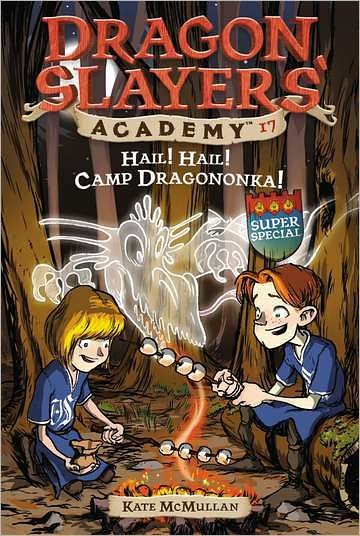 Cover for Kate McMullan · Hail! Hail! Camp Dragononka: Dragon Slayer's Academy 17 - Dragon Slayers' Academy (Paperback Book) (2006)
