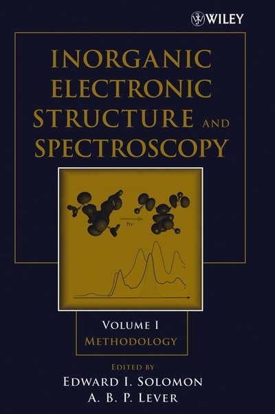 Inorganic Electronic Structure and Spectroscopy: Methodology - Inorganic Electronic Structure and Spectroscopy - EI Solomon - Books - John Wiley & Sons Inc - 9780471971245 - March 10, 2006