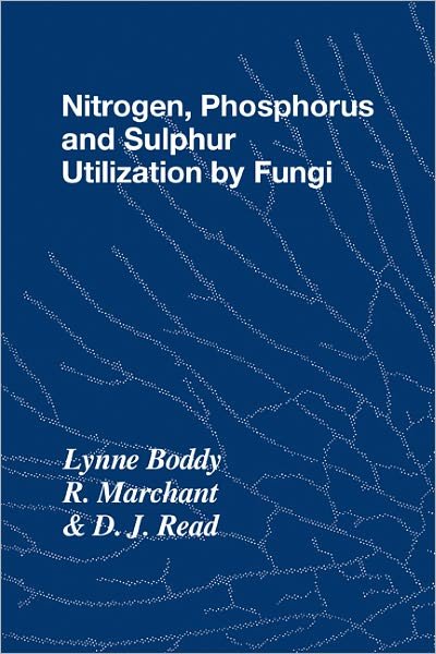 Cover for Lynne Boddy · Nitrogen, Phosphorus and Sulphur Utilisation by Fungi: Symposium of the British Mycological Society Held at The University of Birmingham, April 1988 - British Mycological Society Symposia (Pocketbok) (2011)