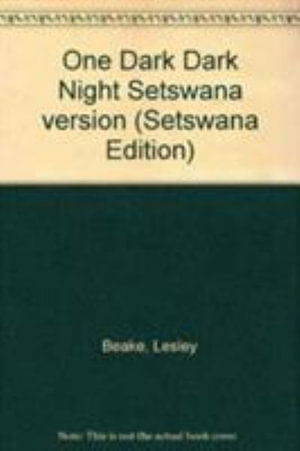 Cover for Lesley Beake · One Dark Dark Night Setswana version (Paperback Book) (2002)