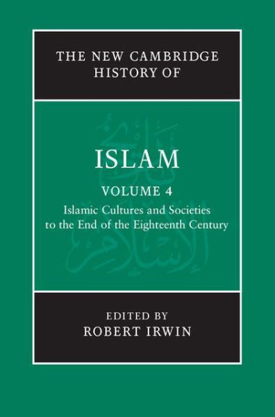 The New Cambridge History of Islam - The New Cambridge History of Islam - Robert Irwin - Books - Cambridge University Press - 9780521838245 - October 22, 2010