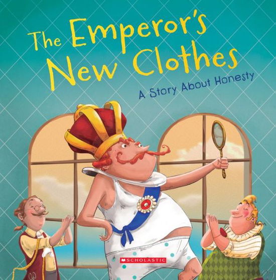 The Emperor's New Clothes (Tales to Grow By): A Story About Honesty - Tales to Grow By - Meredith Rusu - Livros - Scholastic Inc. - 9780531246245 - 4 de fevereiro de 2020