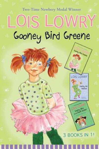 Cover for Lois Lowry · Gooney Bird Greene: Three Books in One!: Gooney Bird Greene, Gooney Bird and the Room Mother, Gooney the Fabulous - Gooney Bird Greene (Hardcover Book) (2016)
